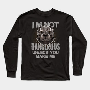 Pit Bull Dog not dangerous Long Sleeve T-Shirt